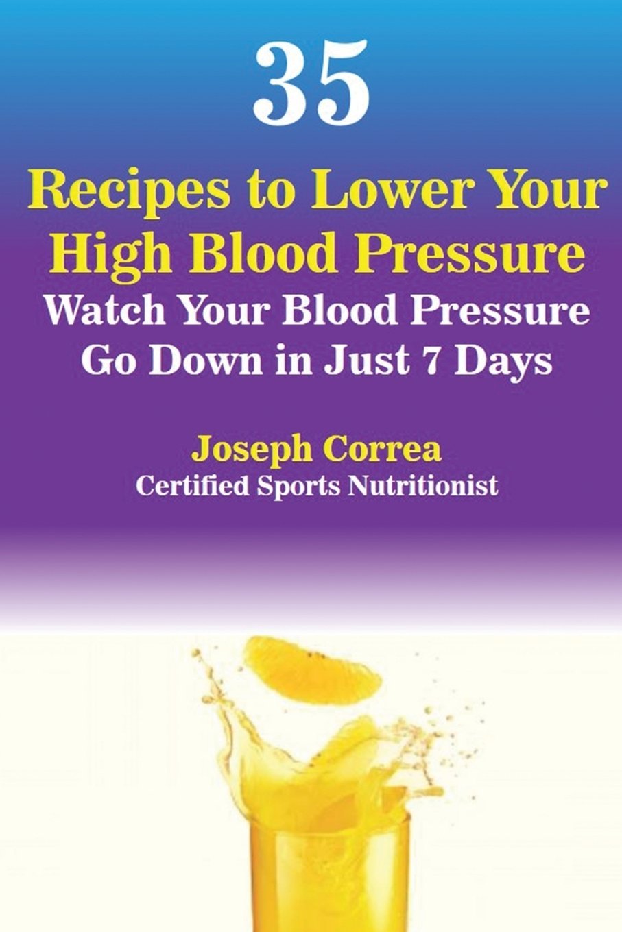 35 Recipes to Lower Your High Blood Pressure: Watch Your ...