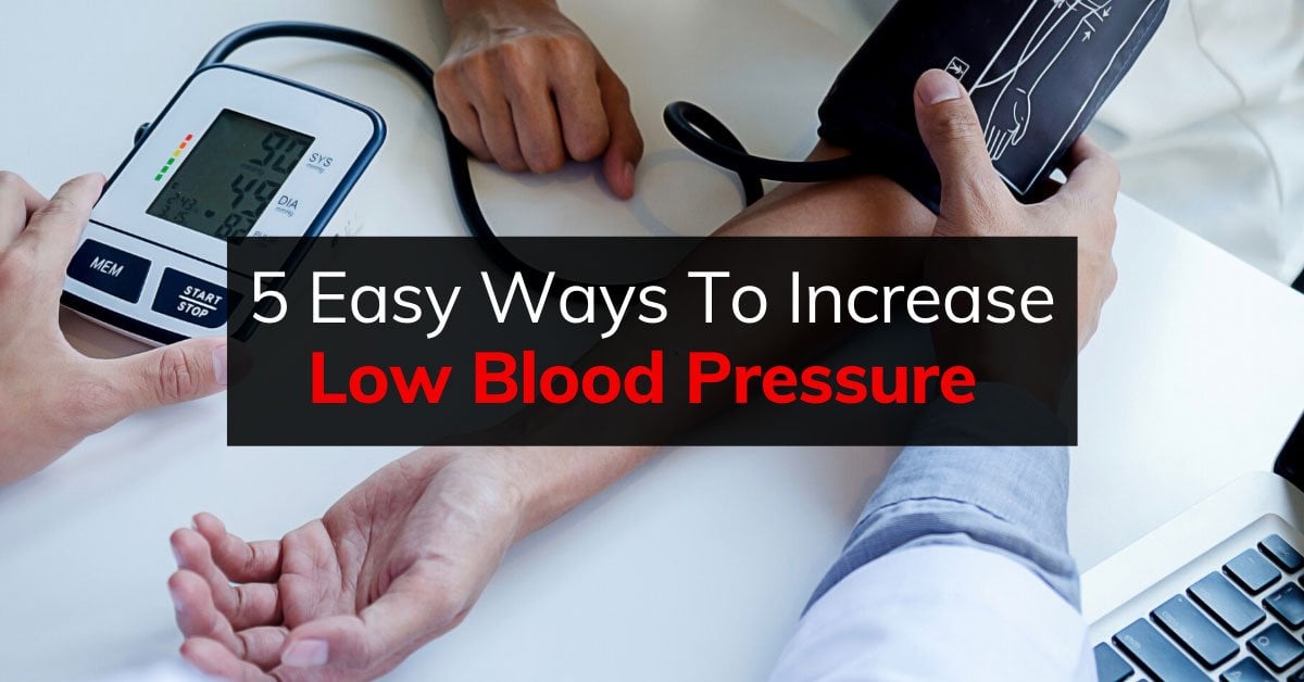 5 Easy Ways To Increase Low Blood Pressure (Hypotension)