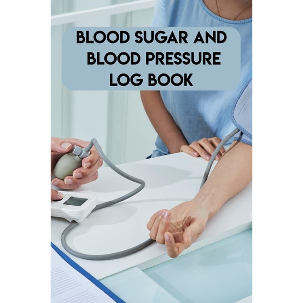 Blood Sugar And Blood Pressure Log Book : Blood Sugar And Blood ...