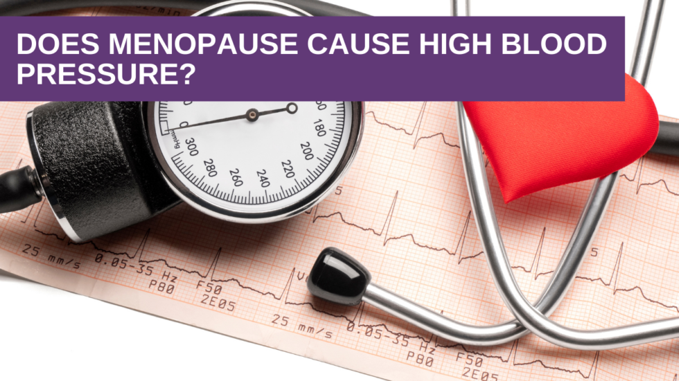 Does Menopause Cause High Blood Pressure?
