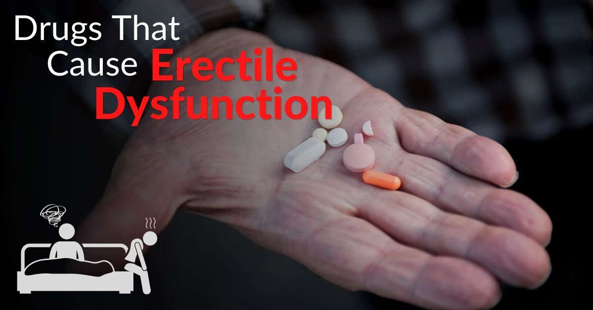 Drugs That Cause Erectile Dysfunction &  Lower Your Libido ...