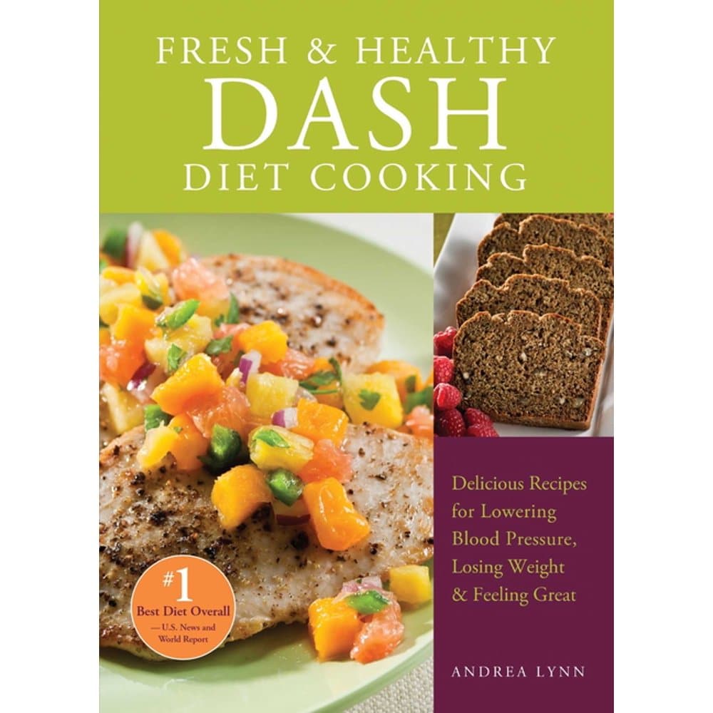 Fresh and Healthy Dash Diet Cooking : 101 Delicious Recipes for ...