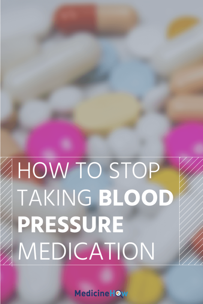 How to Stop Taking Blood Pressure Medication