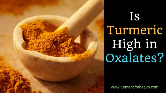 Is Turmeric High in Oxalates &  Cause Kidney Problems?