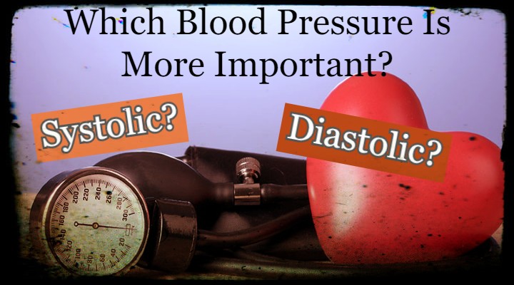 Which Blood Pressure Is More Important: Systolic or Diastolic?